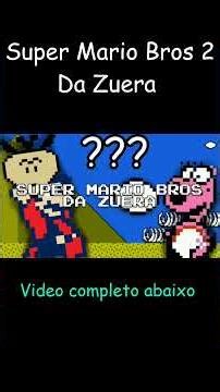 super Mario Bros 2 da zuera