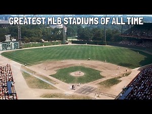 Greatest MLB Stadiums of All Time