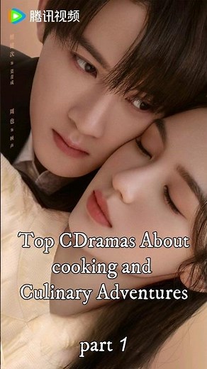 Cooking Up with Love: Top Chinese Dramas About cooking and Culinary Adventures part 1 #cdrama