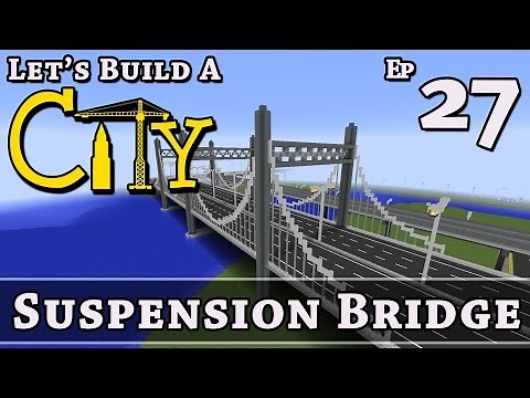 How To Build A City :: Minecraft :: Suspension Bridge :: E27 :: Z One N Only