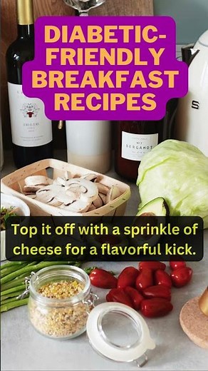Easy & Delicious Diabetic Friendly Breakfast Recipes