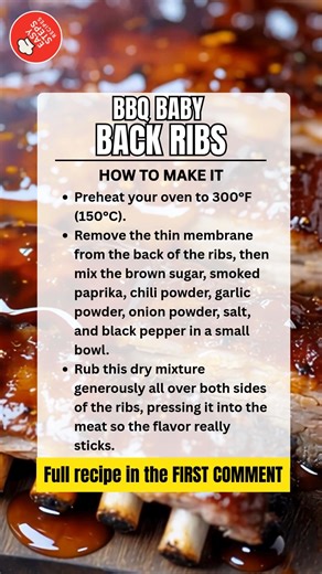 BBQ Baby Back Ribs 🥩🔥🍖 Ingredients 2 racks baby back ribs (about 3 lbs total) 1 cup apple cider vinegar 1/2 cup water 1/4 cup brown sugar 2 tbsp smoked paprika 1 tbsp chili powder 1 tbsp garlic powder 1 tbsp onion powder 1 tsp salt 1 tsp black pepper 1 1/2 cups BBQ sauce Serves: 4–6 Dish Size: Large baking sheets or roaster How to Make: Preheat your oven to 300°F (150°C). Remove the thin membrane from the back of the ribs, then mix the brown sugar, smoked paprika, chili powder, garlic powder,
