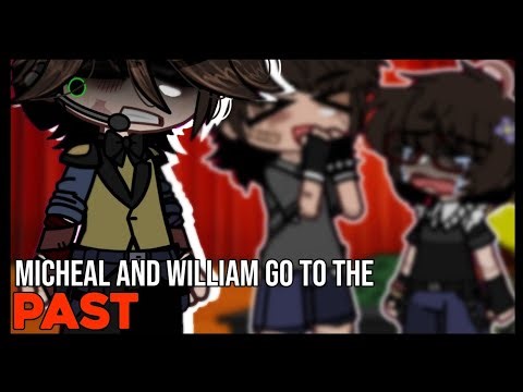 Michael And William Go To The PAST || Aftons || Afton Family || Gacha Club || FNAF ||