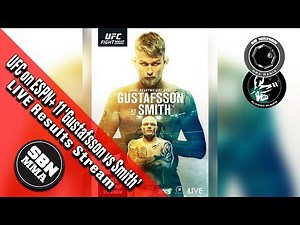 LIVE UFC on ESPN +11 Results Video Stream - Alexander Gustafsson vs Anthony Smith