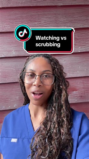 Scrubbing vs Watching in the Operating Room