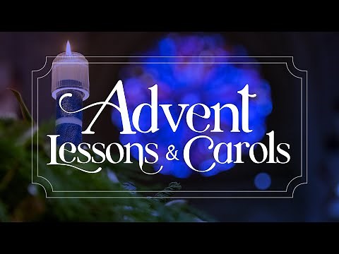 Advent Lessons & Carols | 11.30.25