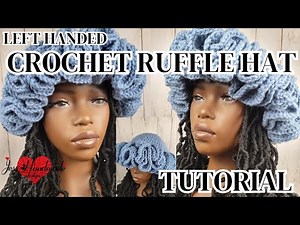 Crochet Ruffle Hat tutorial | Beginner Friendly| Left Handed