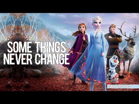 Frozen 2 - Some Things Never Change (Lyric Video) HD