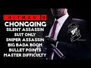 HITMAN 3 | Chongqing | Master Sniper Assassin, Silent Assassin Suit Only Big Bada Boom Bullet Points