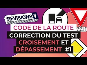 Code de la route : Correction du Test Croisement et dépassement 1