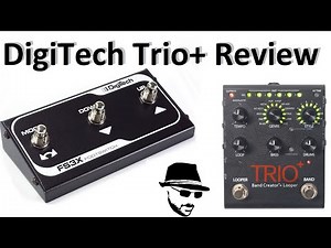 Review of the DigiTech Trio+ Band Creator + Looper