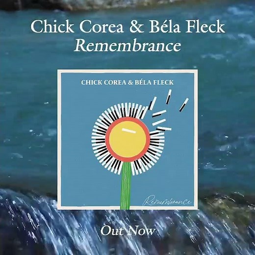 Out Now - Remembrance by Chick Corea and Béla Fleck! #chickcorea