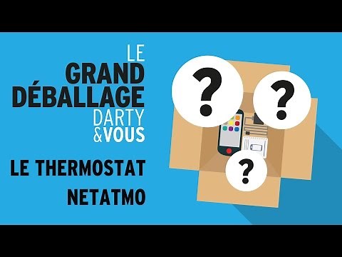 Unboxing / Déballage Thermostat connecté Netatmo
