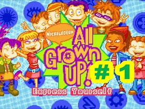 All Grown Up Express Yourself(GBA) Walkthrough Part 1 With Commentary