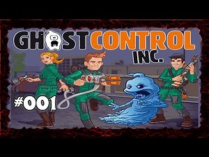 GhostControl Inc. #001 - Auf Geisterjagd - Let´s Play | German / Deutsch