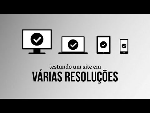Como testar um site em várias resoluções de tela