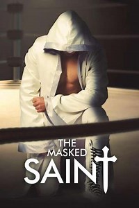 The Masked Saint (2016) - Movie