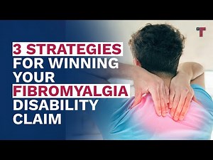 3 Strategies for winning your Fibromyalgia Disability Claim