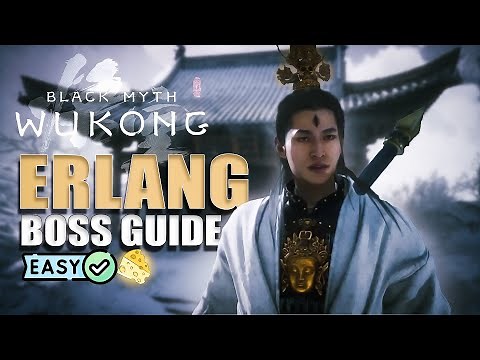 How to Beat ERLANG the easy cheese way[ *Updated patch ] - Black Myth Wukong | BOSS guide (TEXT)
