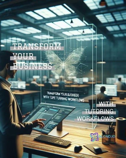 Transform Your Business with Tutoring Workflows - GLCND.IO