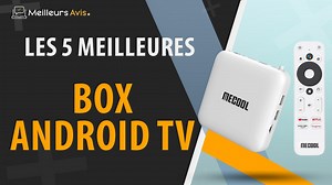 MEILLEURE BOX ANDROID TV - Comparatif 2023