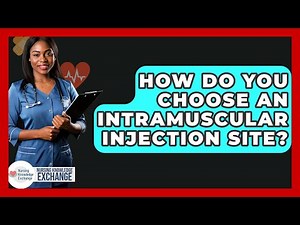 How Do You Choose An Intramuscular Injection Site? - Nursing Knowledge Exchange
