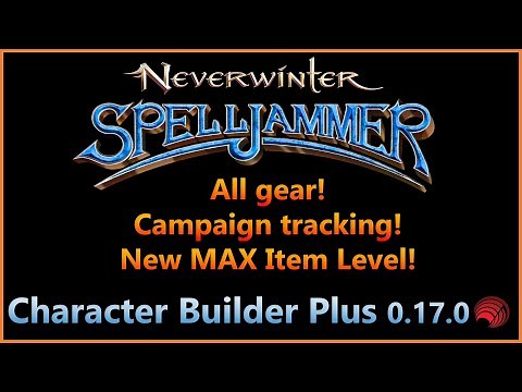 Neverwinter: Character Builder Plus 0.17.0! Mod 27 Campaign Tracking & New Maximum Item Level!