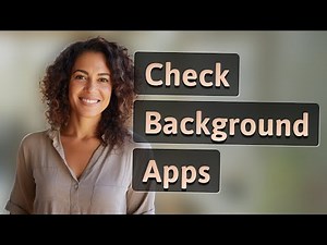 How Do You Securely Check Apps Running Background Activities?