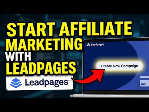 How to Start Affiliate Marketing with Leadpages - Full Guide