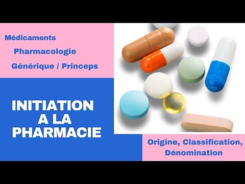 QU'EST CE QU'UN MÉDICAMENT: DÉFINITION, CLASSIFICATION, MÉDICAMENT GÉNÉRIQUE/APPRENEZ LA PHARMACIE