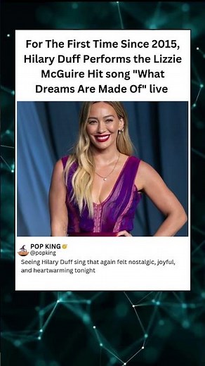 For The First Time Since 2015, Hilary Duff Performs the Lizzie McGuire Hit song "What Dreams Are