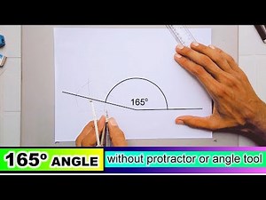 how to draw 165 degree angle without protractor or angle tool