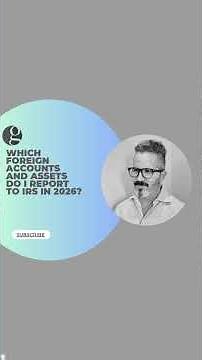 Which Foreign Accounts Do I Report to the IRS?