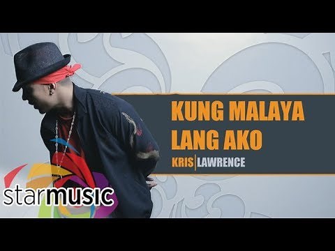 Kris Lawrence - Kung Malaya Lang Ako (Lyrics)