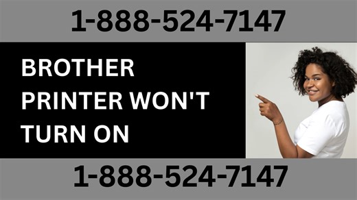 1-888-524-7147 brother printer won't turn on | Brother Printer Customer Service/support