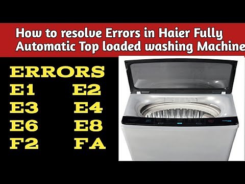 How to Reslove Errors E1/ E2/ E3/ E4/ E6/ FA/ E8/ F2/ in Haier fully Automatic machine Urdu/Hindi