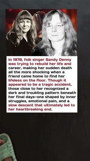 The Tragic Final Days of Folk Legend Sandy Denny