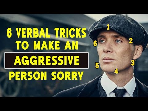 6 Verbal Tricks To Make An Aggressive Person Sorry | Thomas Shelby