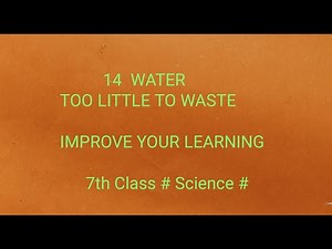 7th Class Science 14th Lesson # WATER TOO LITTLE TO WASTE # Question and Answers