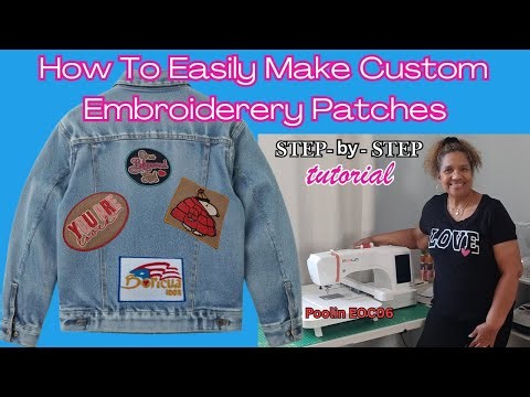 How To Easily Make Custom Embroidery Patches | Step by Step Tutorial 