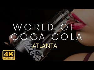 World Of Coca Cola Atlanta Video Tour 4k
