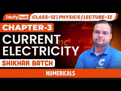 🧮 Current Electricity Numericals | Class 12 ISC Physics | Lecture-12 | SHIKHAR