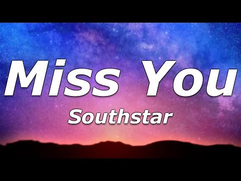 Southstar - Miss You (Lyrics) - "Don't fret, I don't ever wanna see you"