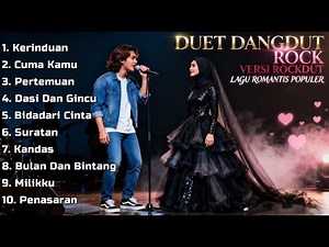 KOMPILASI DUET DANGDUT ROMANTIS Versi ROCKDUT Lagu Populer Bikin Baper!