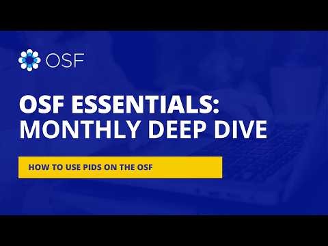 OSF Essentials: How to Use PIDS on the OSF