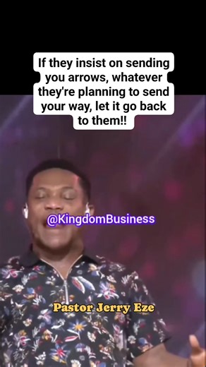 If they insist on sending you arrows, whatever they're planning to send your way, let it go back to them - Pastor Jerry Eze #send #prophecy #prayer #fbreelsfypシ゚ #fy #reels #viralvideo #fyp #amen | kingdom Business