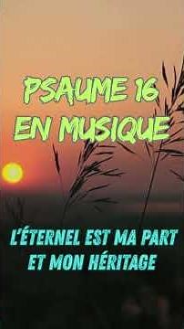 Psaume 16 en Chanson: Adoration Profonde Pour Prier | Musique Chrétienne de Louange a Dieu🔥