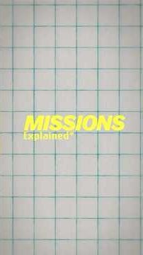 Welcome to Missions Explained!