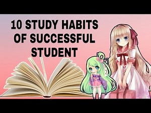 TEN STUDY HABITS OF SUCCESSFUL STUDENT | GOOD STUDY HABITS