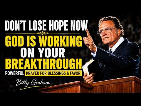 Don’t Lose Hope Now | God is Working on Your Breakthrough | Powerful Prayer for Blessings & Favor
